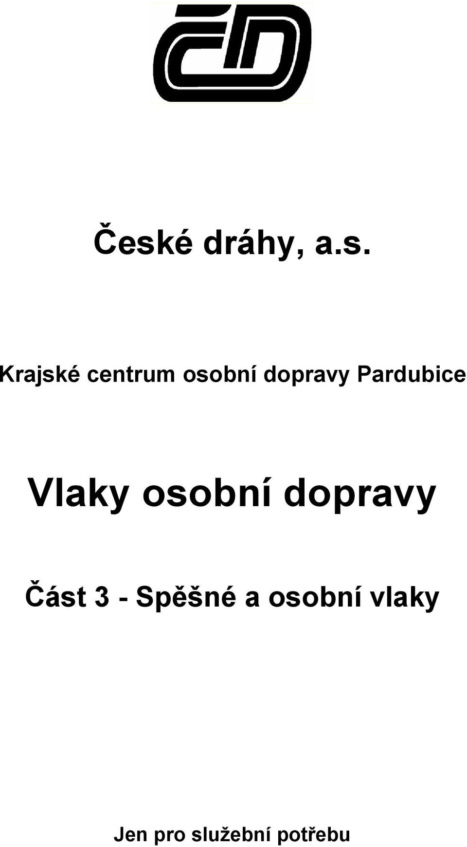 osobní dopravy Část 3 - Spěšné a