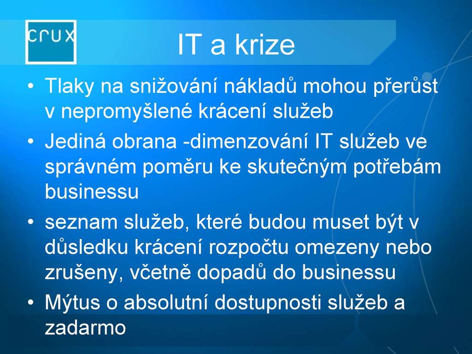 businessu seznam služeb, které budou muset být v důsledku krácení rozpočtu omezeny