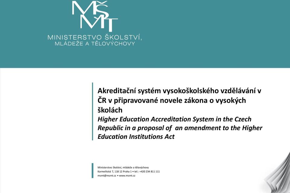 proposal of an amendment to the Higher Education Institutions Act 1 Ministerstvo