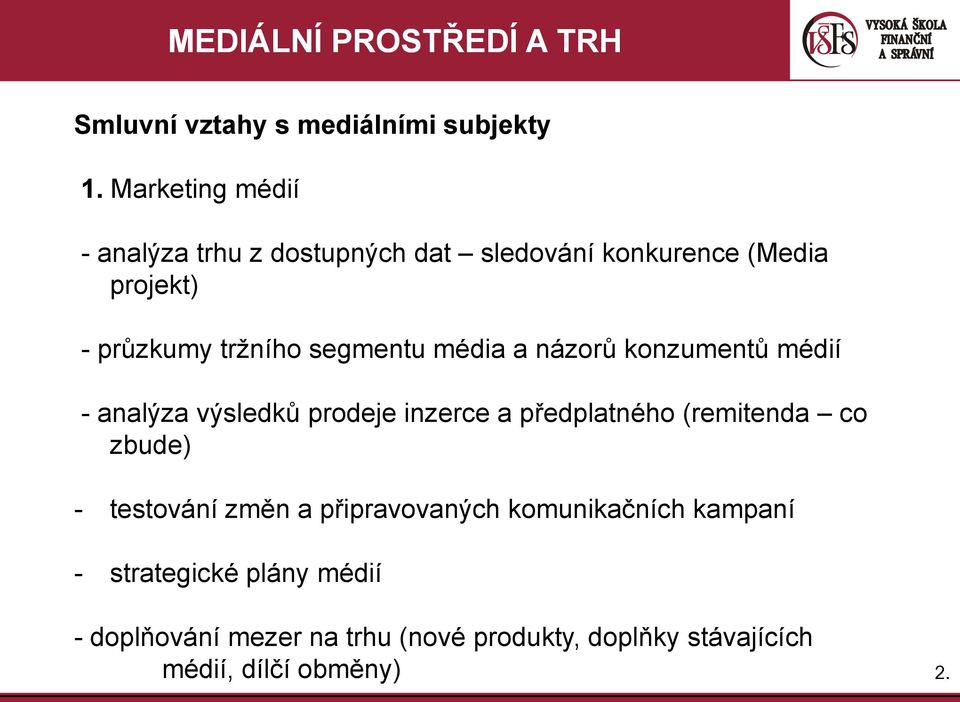 segmentu média a názorů konzumentů médií - analýza výsledků prodeje inzerce a předplatného (remitenda co