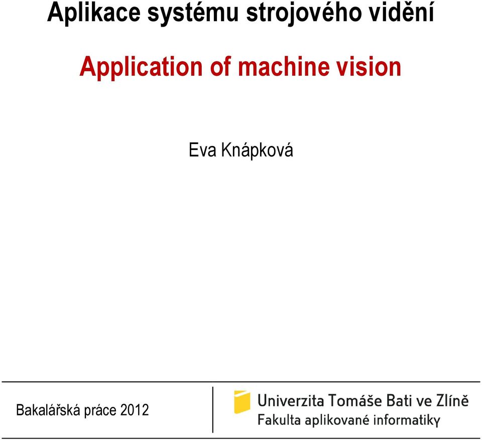 Application of machine