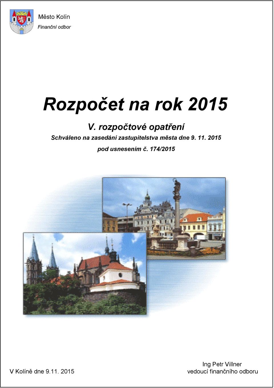 zastupitelstva města dne 9. 11. 2015 pod usnesením č.