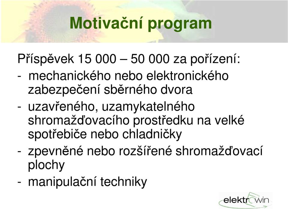 uzamykatelného shromažďovacího prostředku na velké spotřebiče nebo