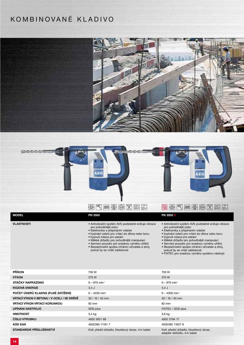 AVS podstatně snižuje vibrace pro pohodlnější práci Elektronika s přepínáním otáček Vypínání úderů pro vrtání do dřeva nebo kovu Vypnutí rotace pro sekání Měkké držadlo pro pohodlnější manipulaci