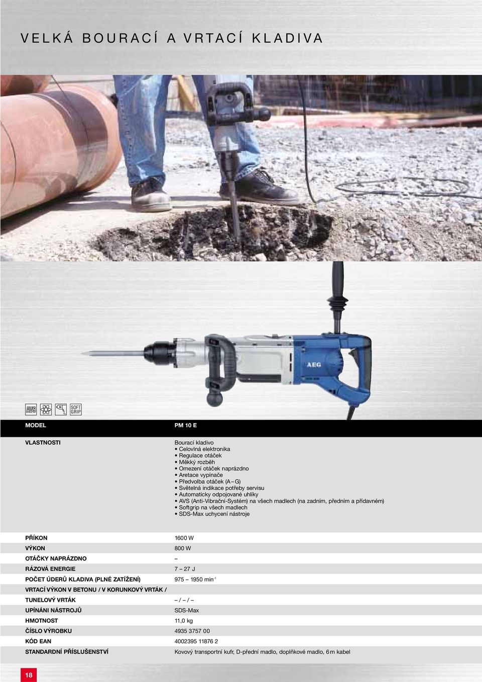 madlech SDS-Max uchycení nástroje VÝKON OTÁČKY NAPRÁZDNO RÁZOVÁ ENERGIE POČET ÚDERŮ KLADIVA (PLNÉ ZATÍŽENÍ) VRTACÍ VÝKON V BETONU / V KORUNKOVÝ VRTÁK / TUNELOVÝ VRTÁK