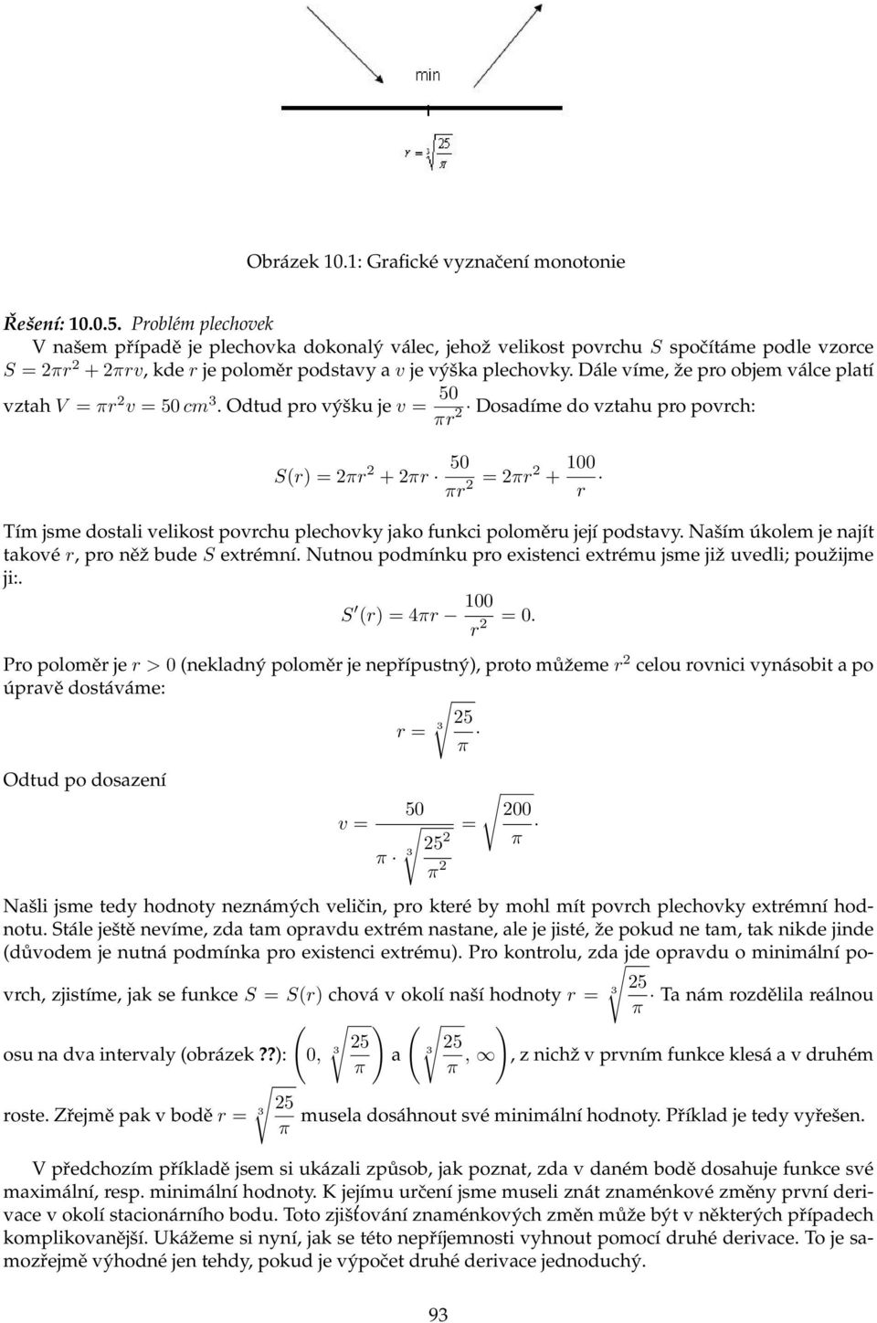 Dále víme, ˇze pro objem válce platí vztah V = πr 2 v = 50 cm.