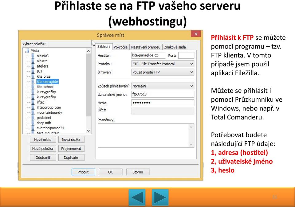 Můžete se přihlásit i pomocí Průzkumníku ve Windows, nebo např. v Total Comanderu.