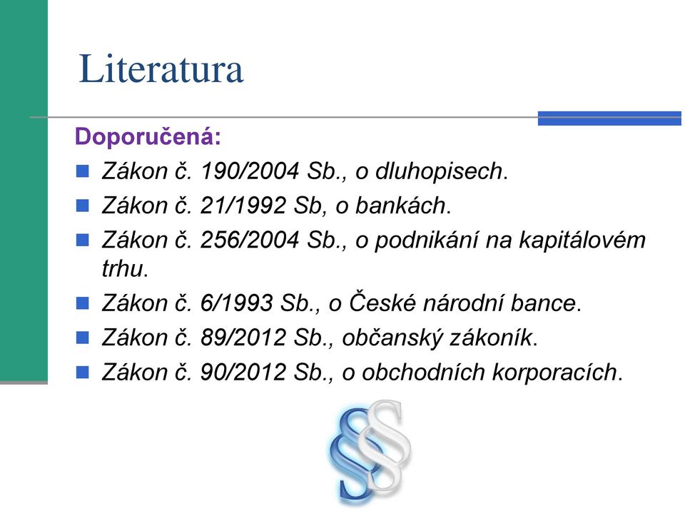 6/1993 Sb., o České národní bance. Zákon č. 89/2012 Sb.