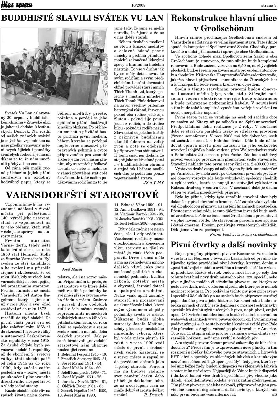 Od rána píší mniši ručně příchozím jejich přání zemřelým na ozdobný hedvábný papír, který se během modlitby přečte, požehná a později se jeho spálením přání dostávají k našim blízkým.