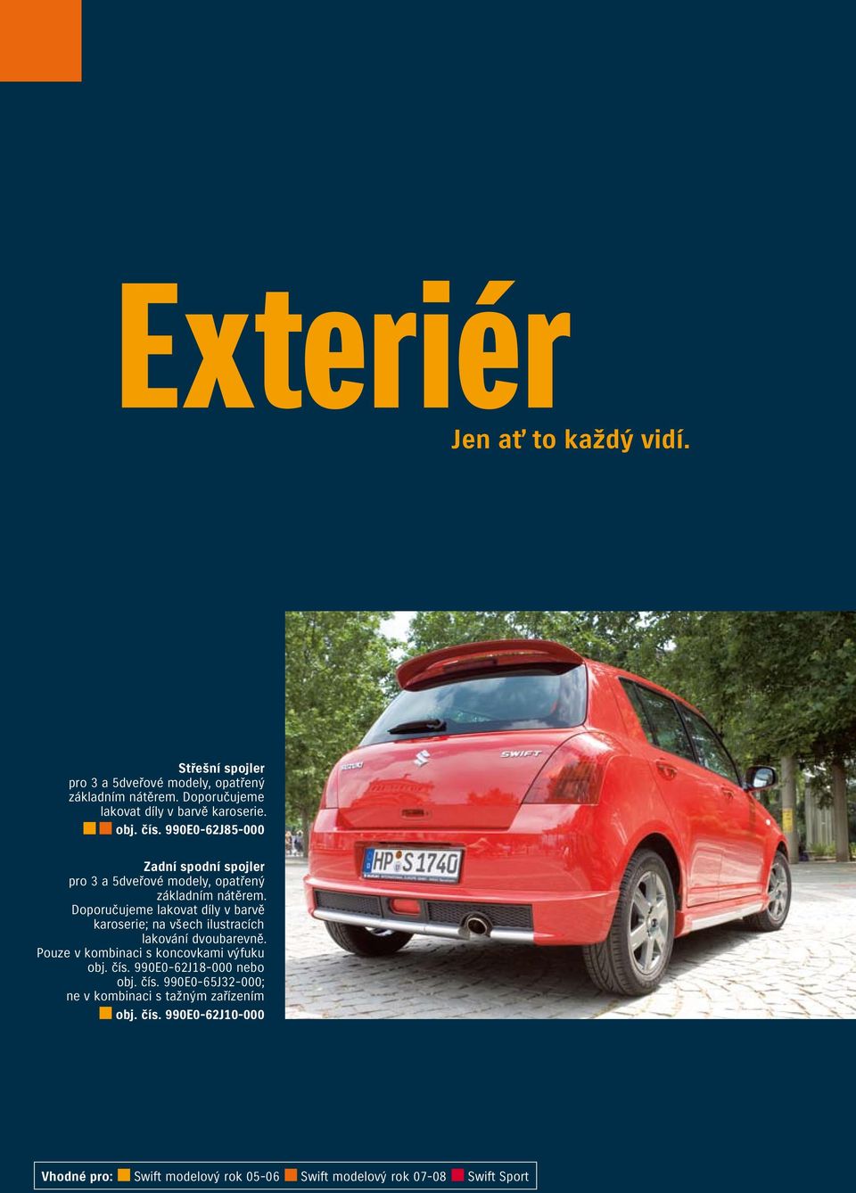 990E0-62J85-000 Zadní spodní spojler pro 3 a 5dveřové modely, opatřený základním nátěrem.