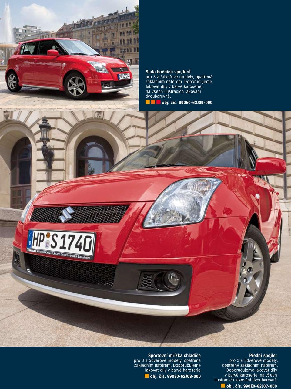 990E0-62J09-000 Sportovní mřížka chladiče pro 3 a 5dveřové modely, opatřená základním nátěrem.