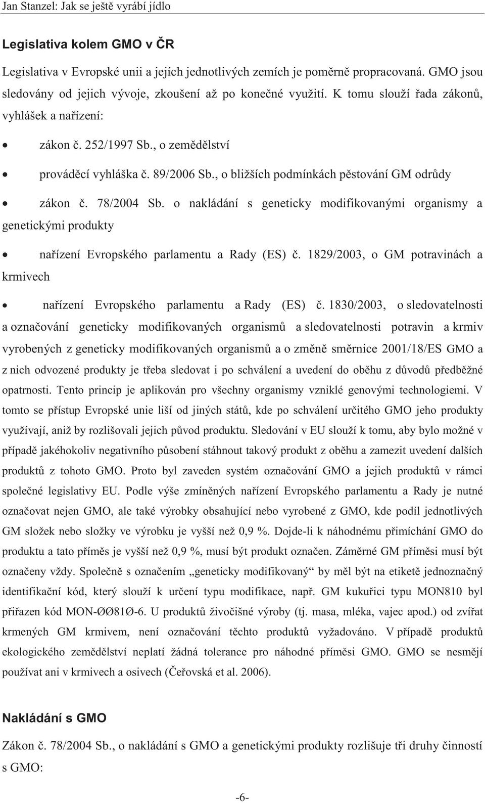 o nakládání s geneticky modifikovanými organismy a genetickými produkty nařízení Evropského parlamentu a Rady (ES) č.