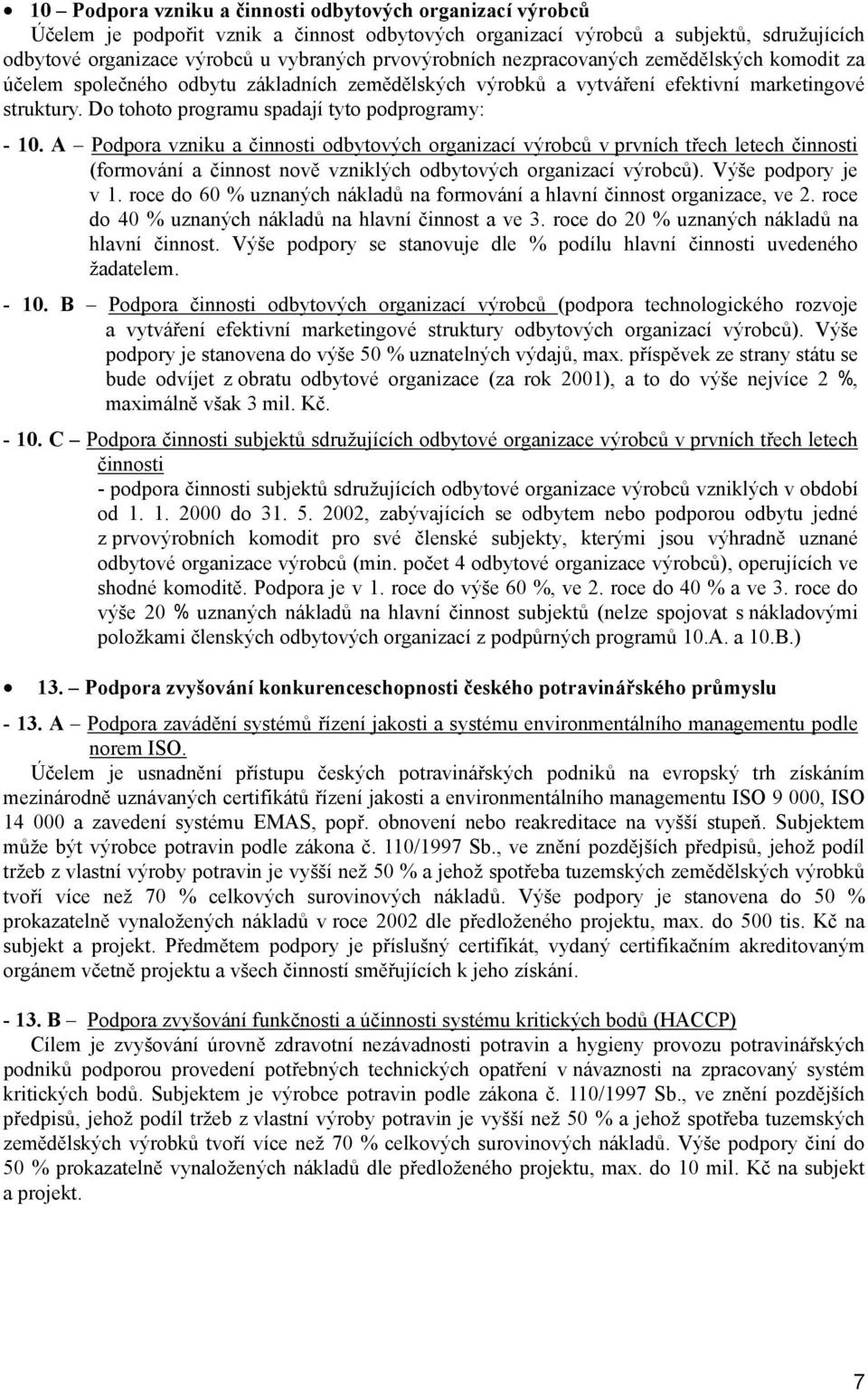 Do tohoto programu spadají tyto podprogramy: - 10.