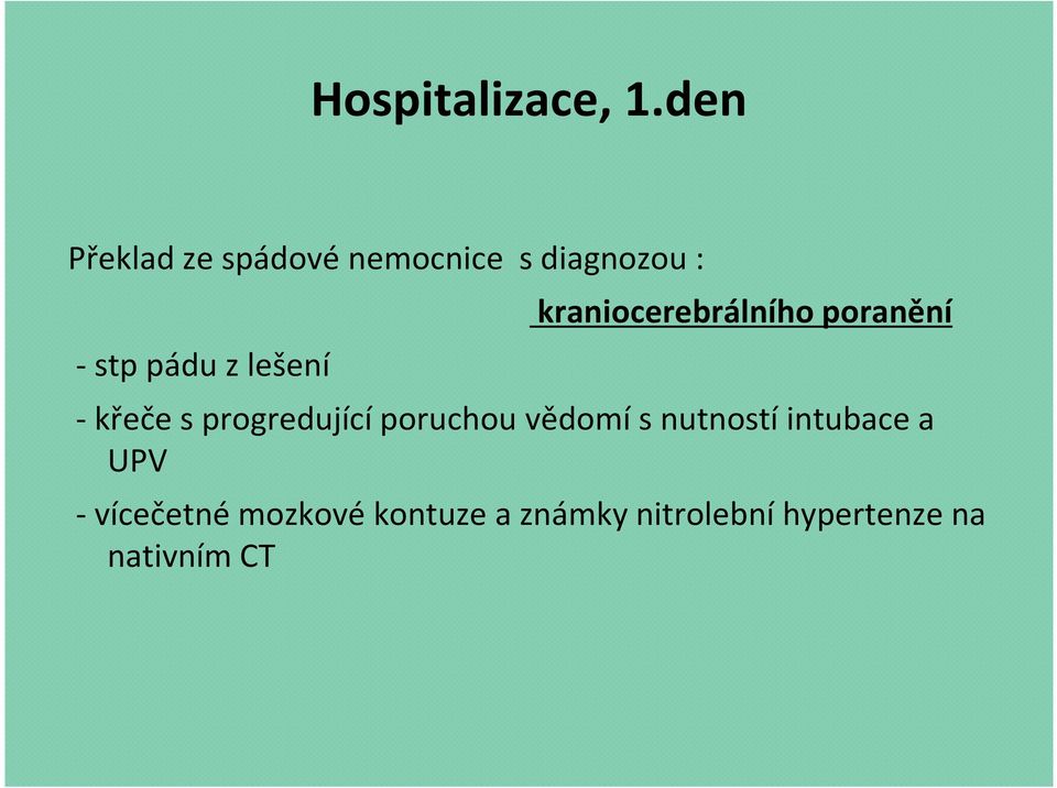 lešení kraniocerebrálního poranění -křeče s progredující