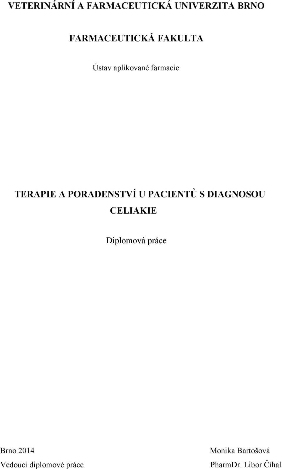 PACIENTŮ S DIAGNOSOU CELIAKIE Diplomová práce Brno 2014