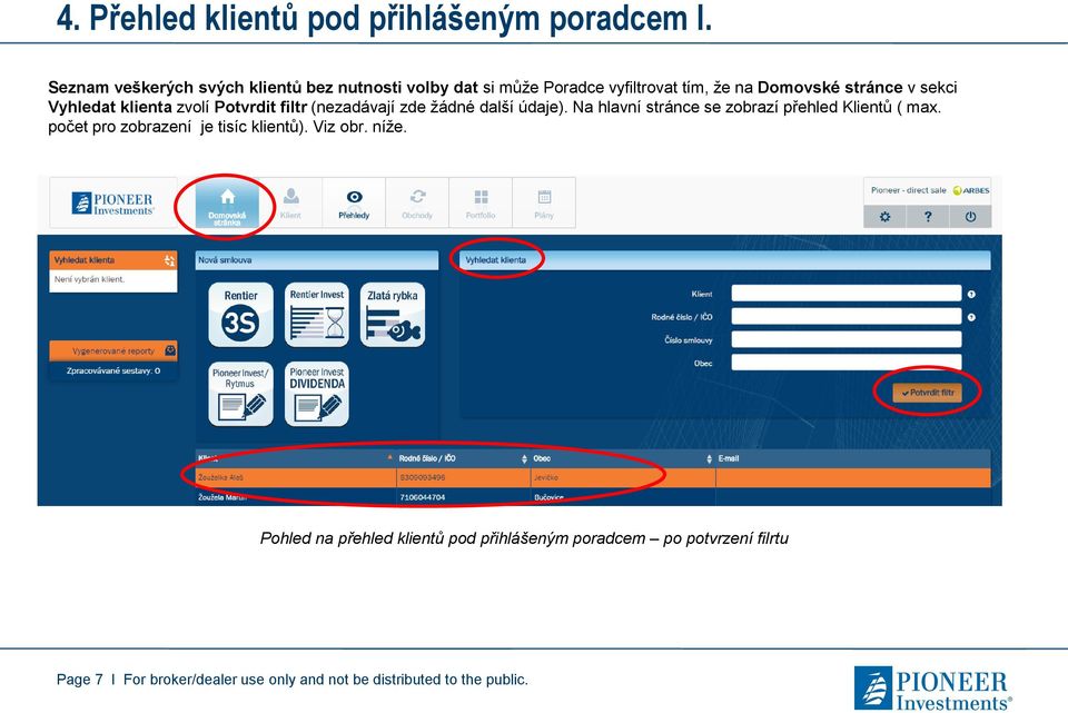 Vyhledat klienta zvolí Potvrdit filtr (nezadávají zde žádné další údaje).