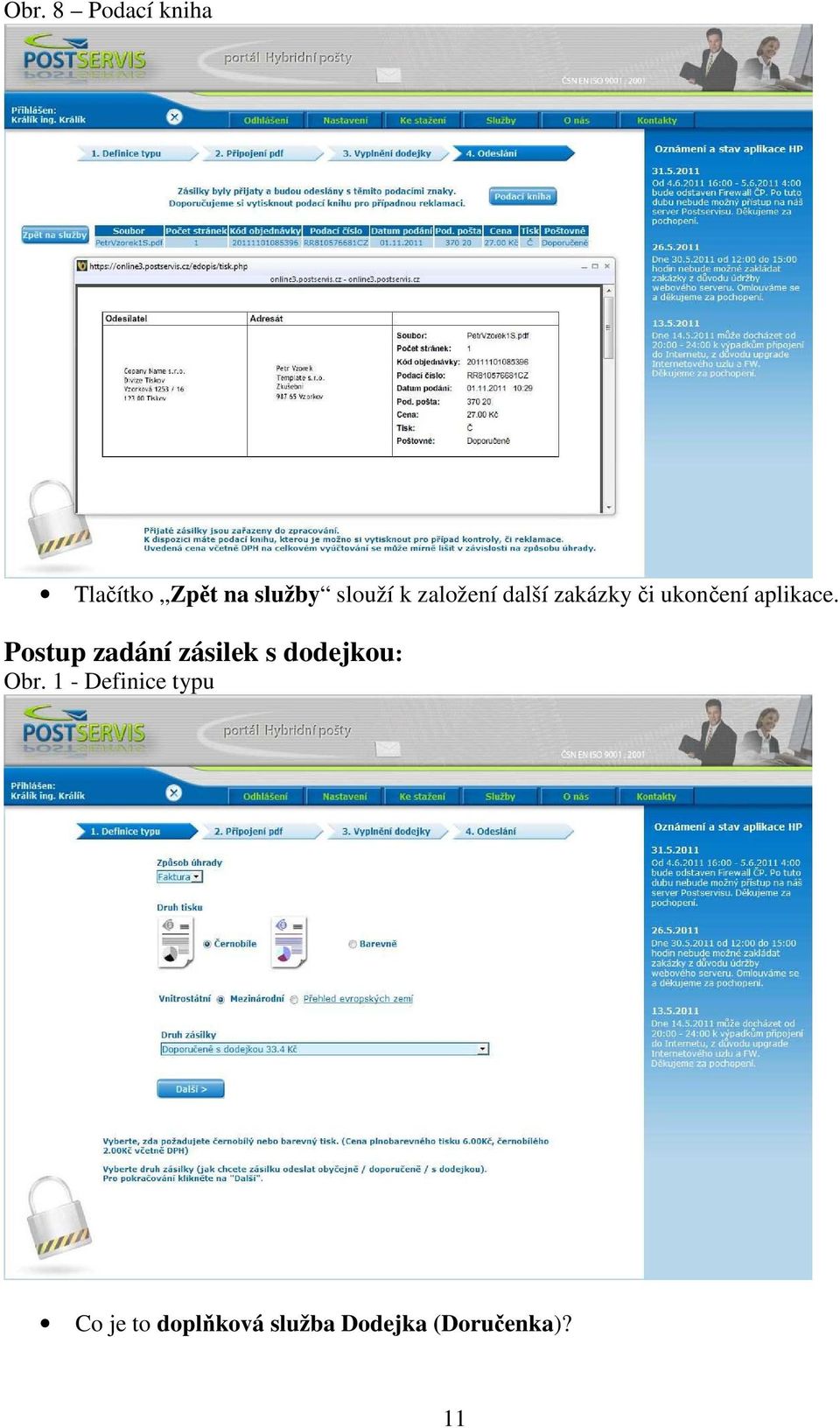 Postup zadání zásilek s dodejkou: Obr.