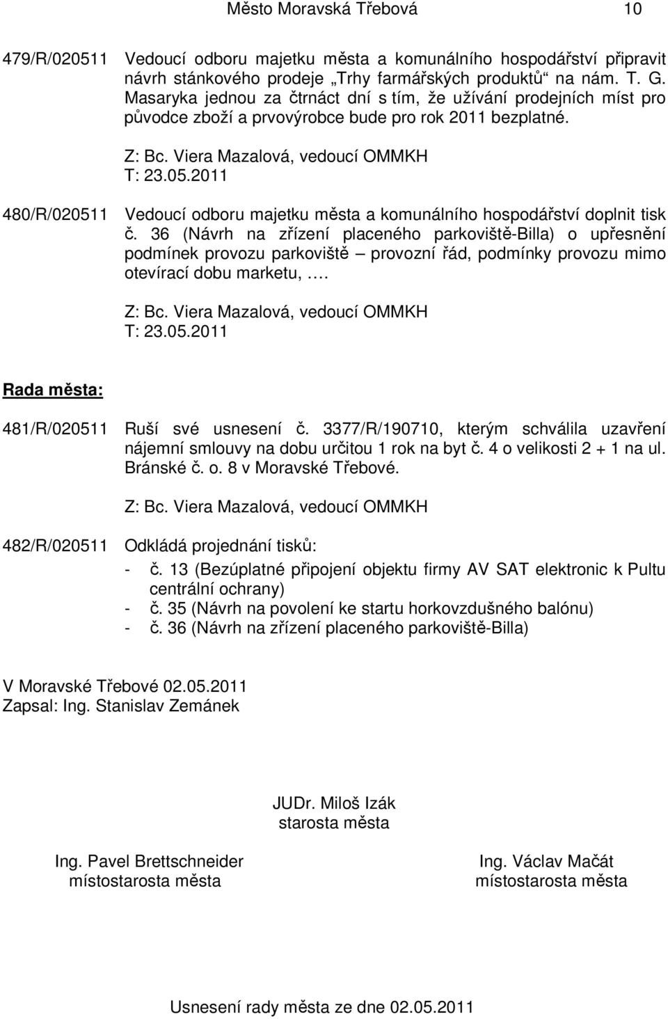 2011 480/R/020511 Vedoucí odboru majetku města a komunálního hospodářství doplnit tisk č.