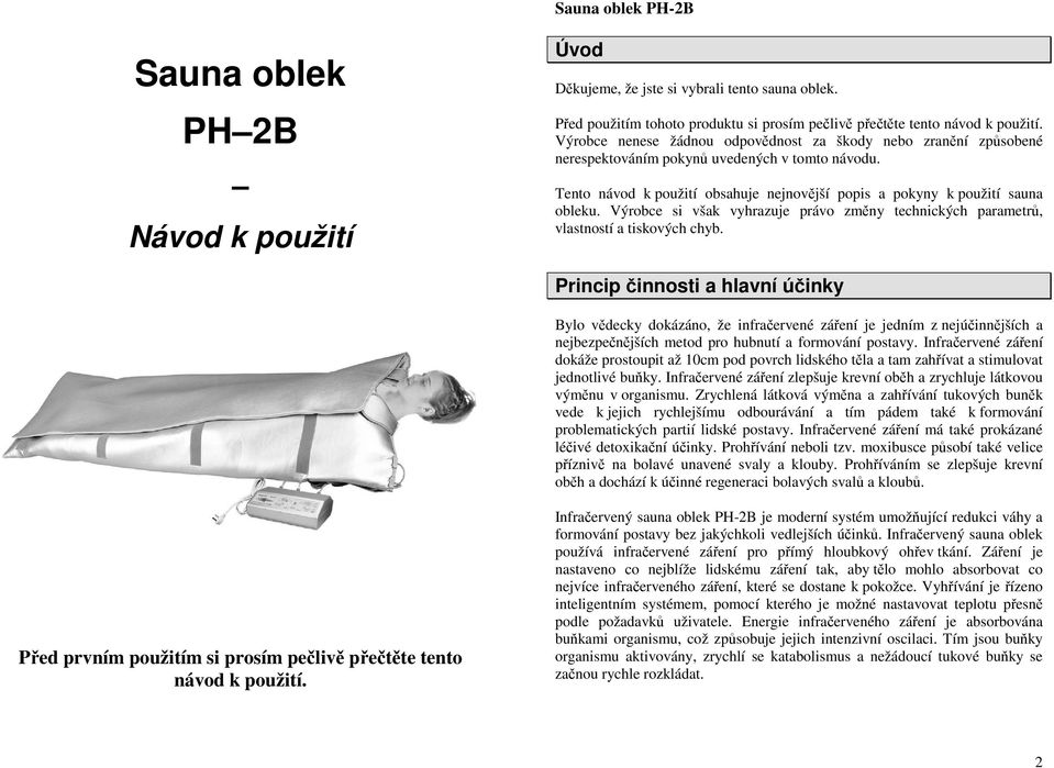 Výrobce si však vyhrazuje právo změny technických parametrů, vlastností a tiskových chyb.