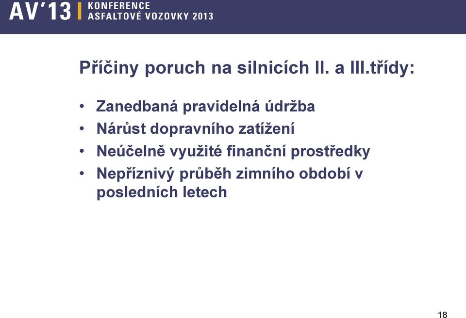 dopravního zatížení Neúčelně využité finanční