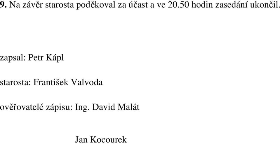 zapsal: Petr Kápl starosta: František