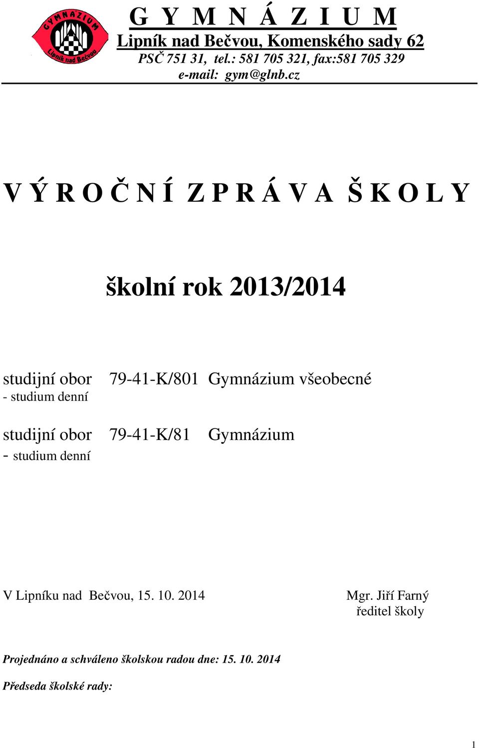 Gymnázium - studium denní V Lipníku nad Bečvou, 15. 10. 2014 Mgr.