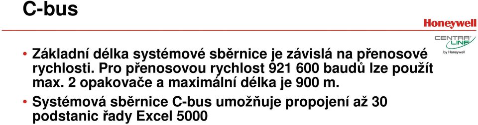 Pro přenosovou rychlost 921 600 baudů lze použít max.