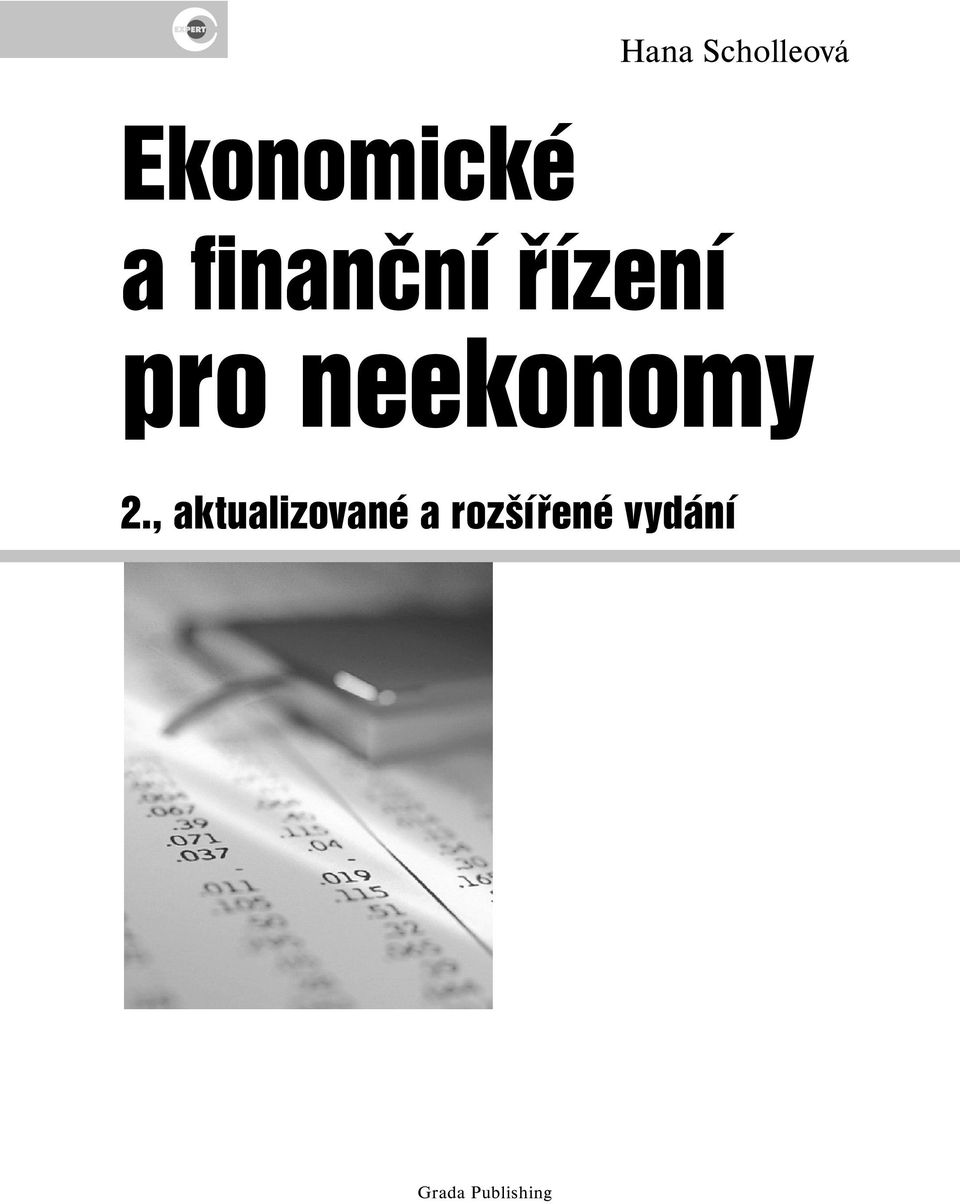 pro neekonomy Ekonomické a ﬁnanční řízení 2., aktualizované a rozšířené  vydání Hana Scholleová - PDF Stažení zdarma