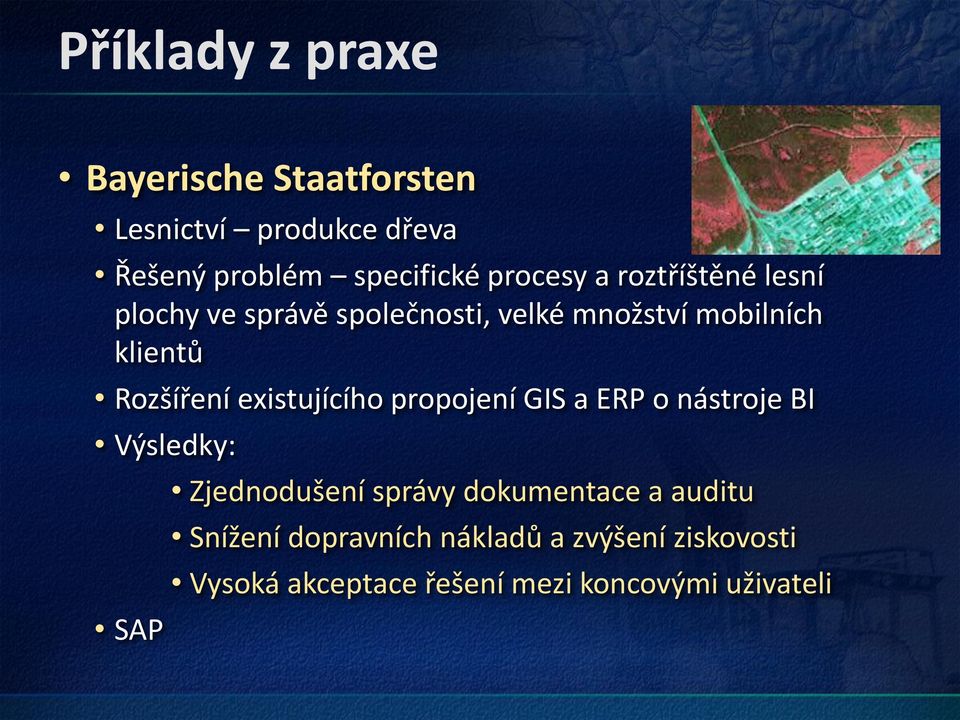 Rozšíření existujícího propojení GIS a ERP o nástroje BI Výsledky: SAP Zjednodušení správy