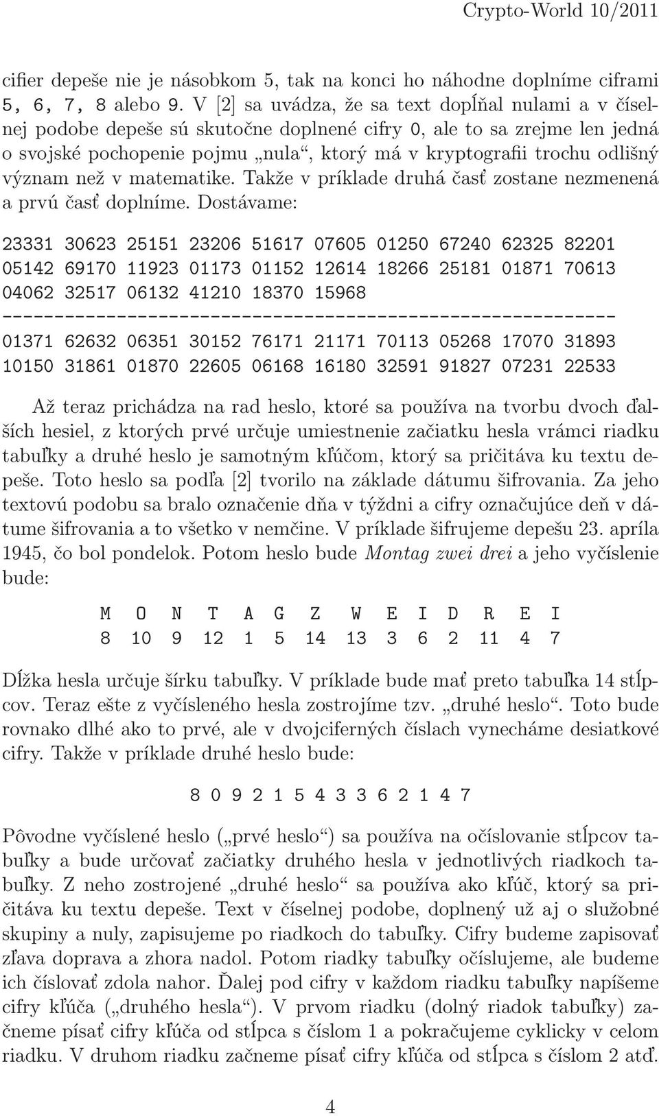 Takže v príklade druhá časť zostane nezmenená a prvú časť doplníme.
