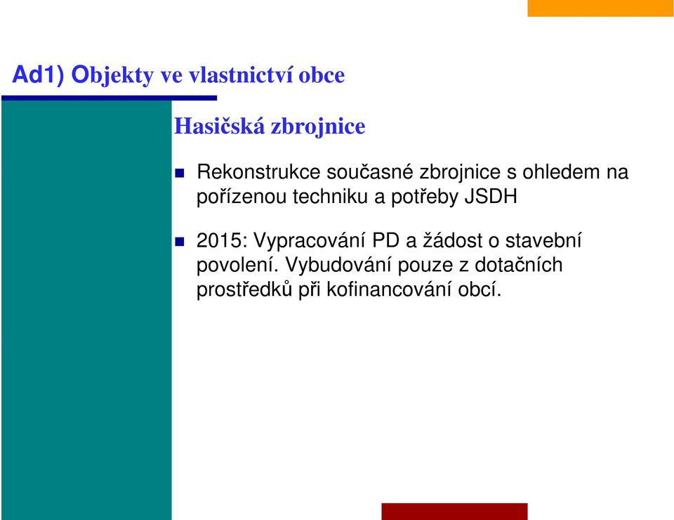 techniku a potřeby JSDH 2015: Vypracování PD a žádost o