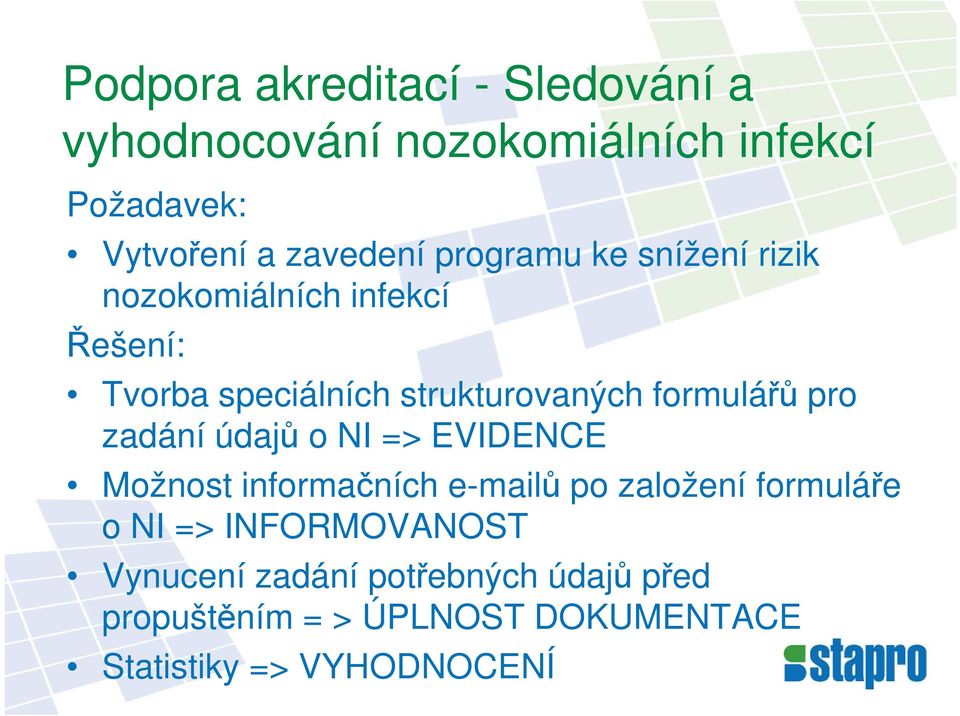 pro zadání údajů o NI => EVIDENCE Možnost informačních e-mailů po založení formuláře o NI =>