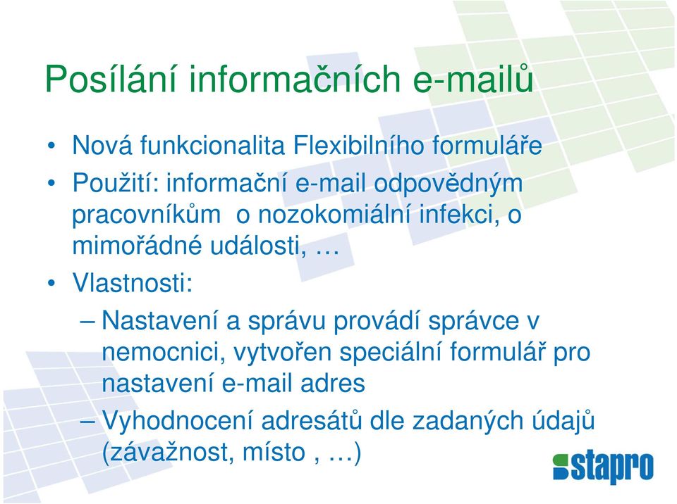 události, Vlastnosti: Nastavení a správu provádí správce v nemocnici, vytvořen