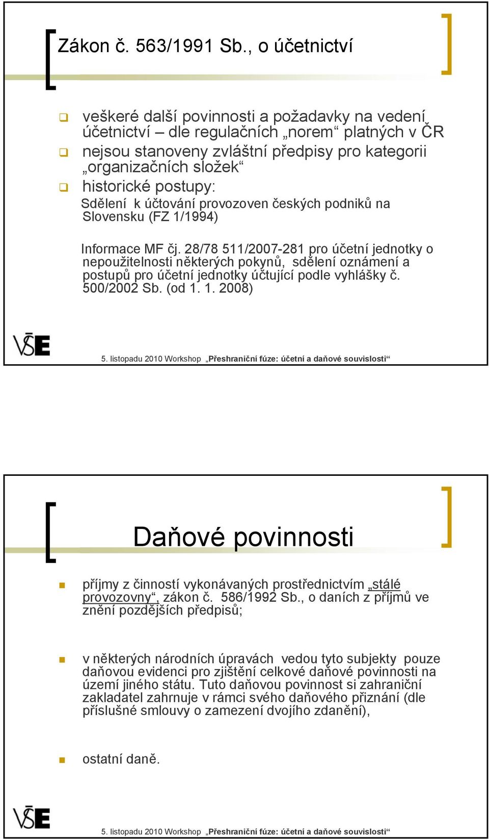 Sdělení k účtování provozoven českých podniků na Slovensku (FZ 1/1994) Informace MF čj.