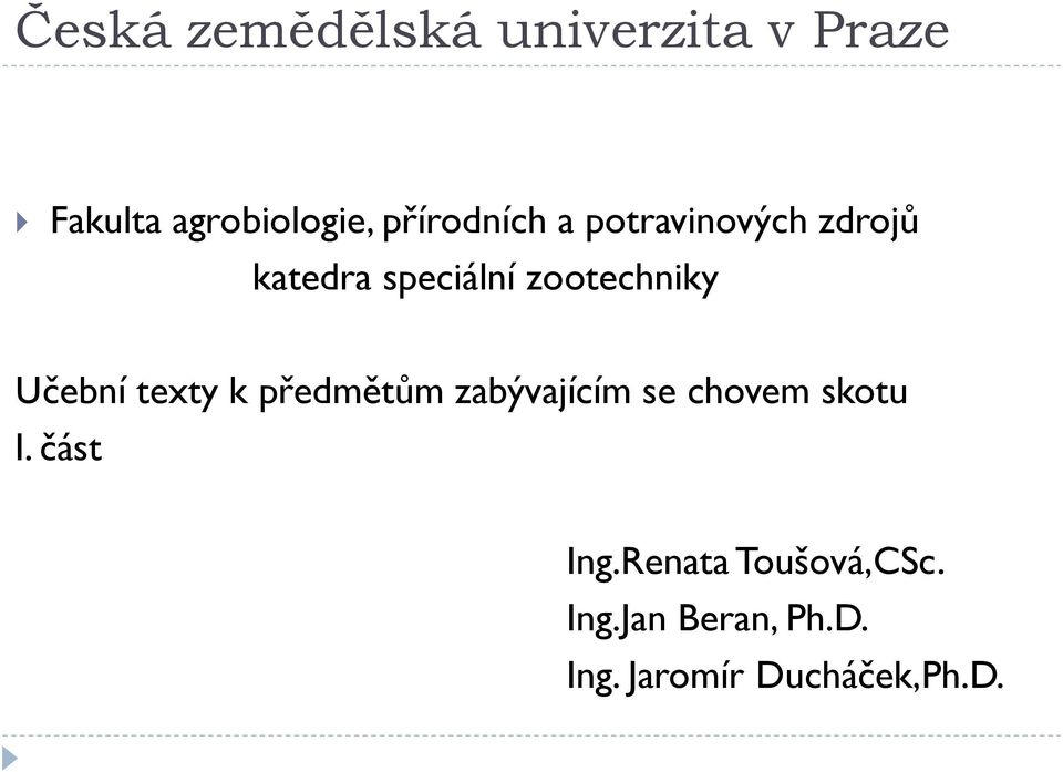 Učební texty k předmětům zabývajícím se chovem skotu I.