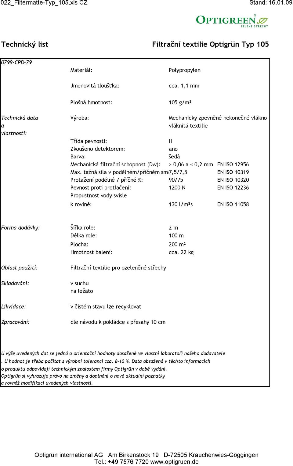 schopnost (Dw): > 0,06 a < 0,2 mm EN ISO 12956 Max.