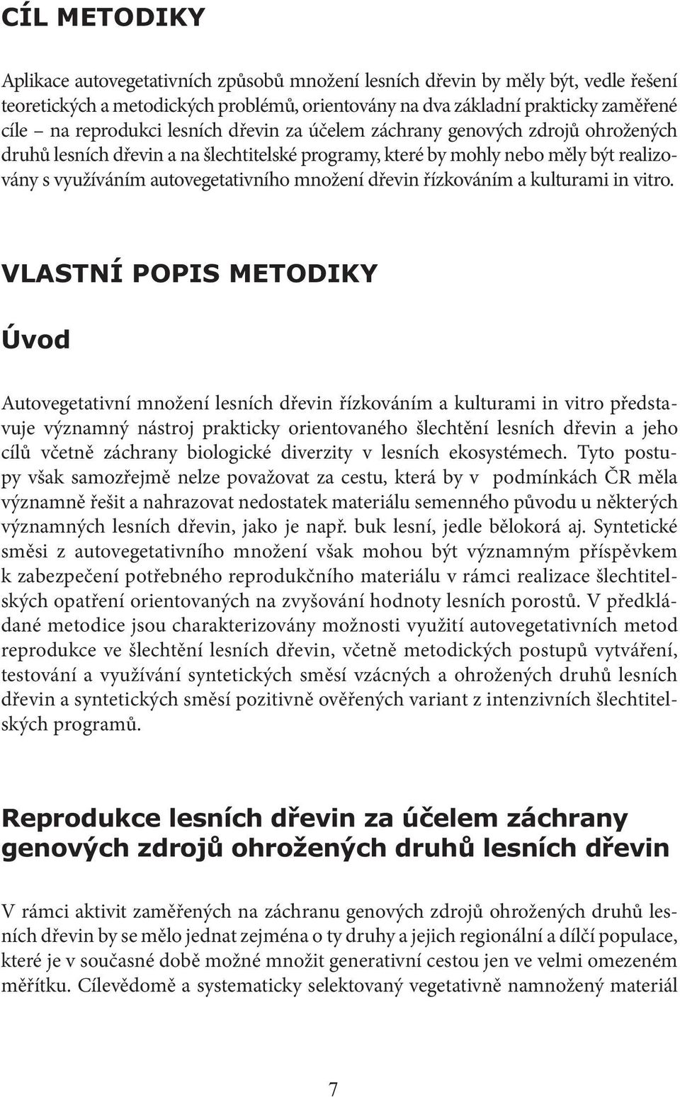 řízkováním a kulturami in vitro.