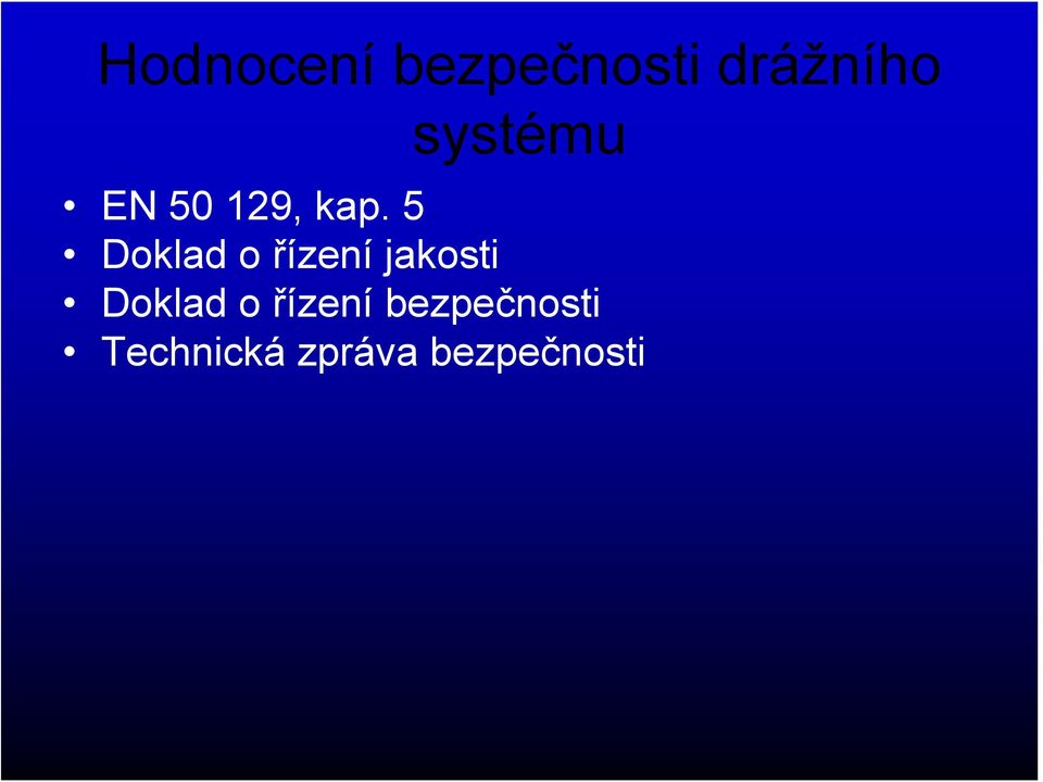 5 Doklad o řízení jakosti Doklad o