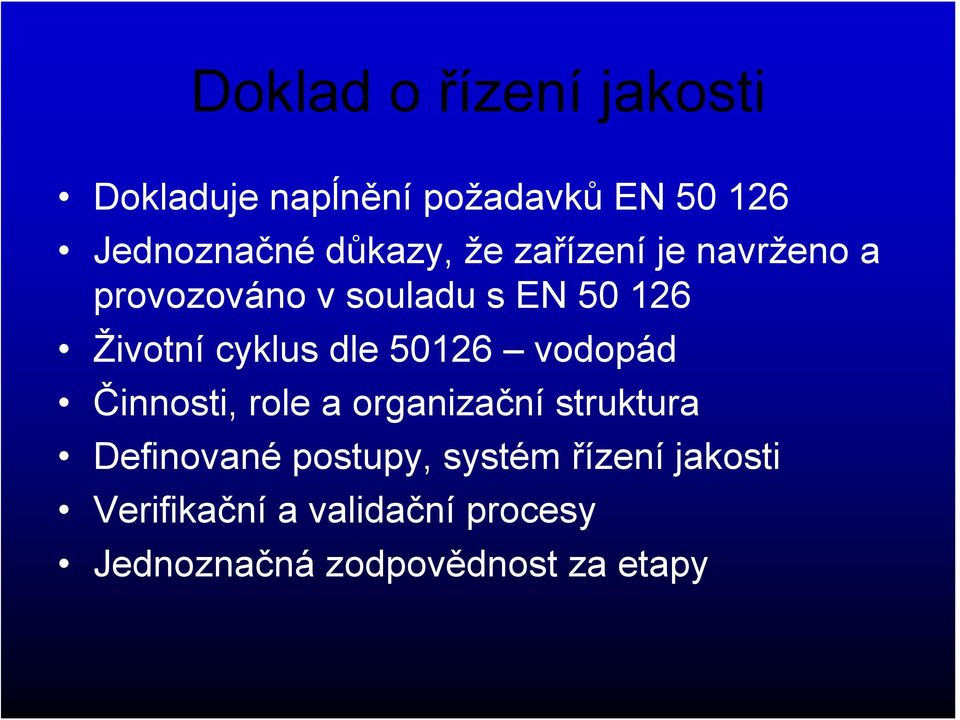 cyklus dle 50126 vodopád Činnosti, role a organizační struktura Definované