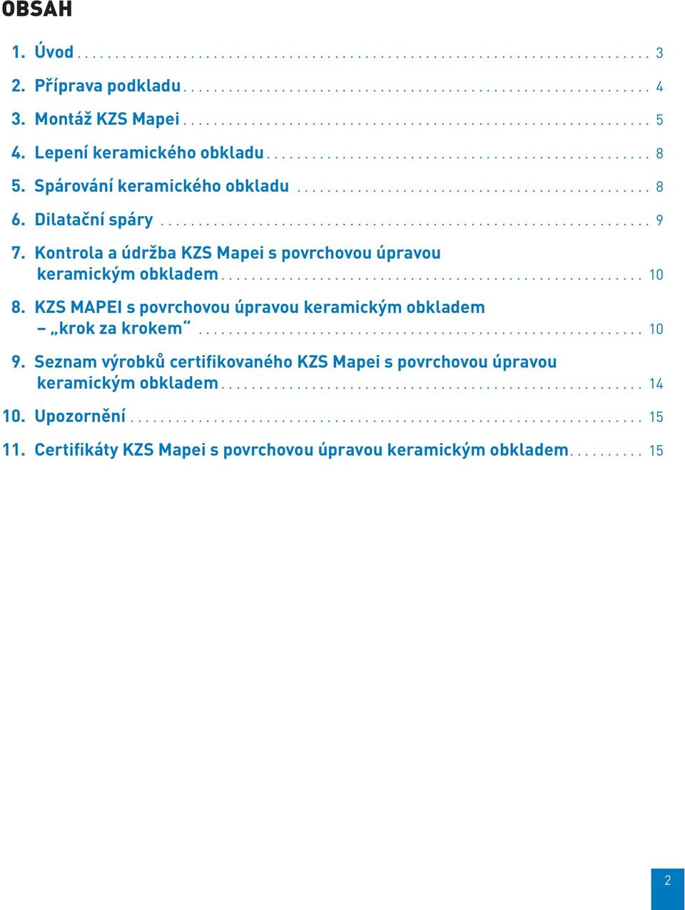 Kontrola a údržba KZS Mapei s povrchovou úpravou keramickým obkladem 10 8.