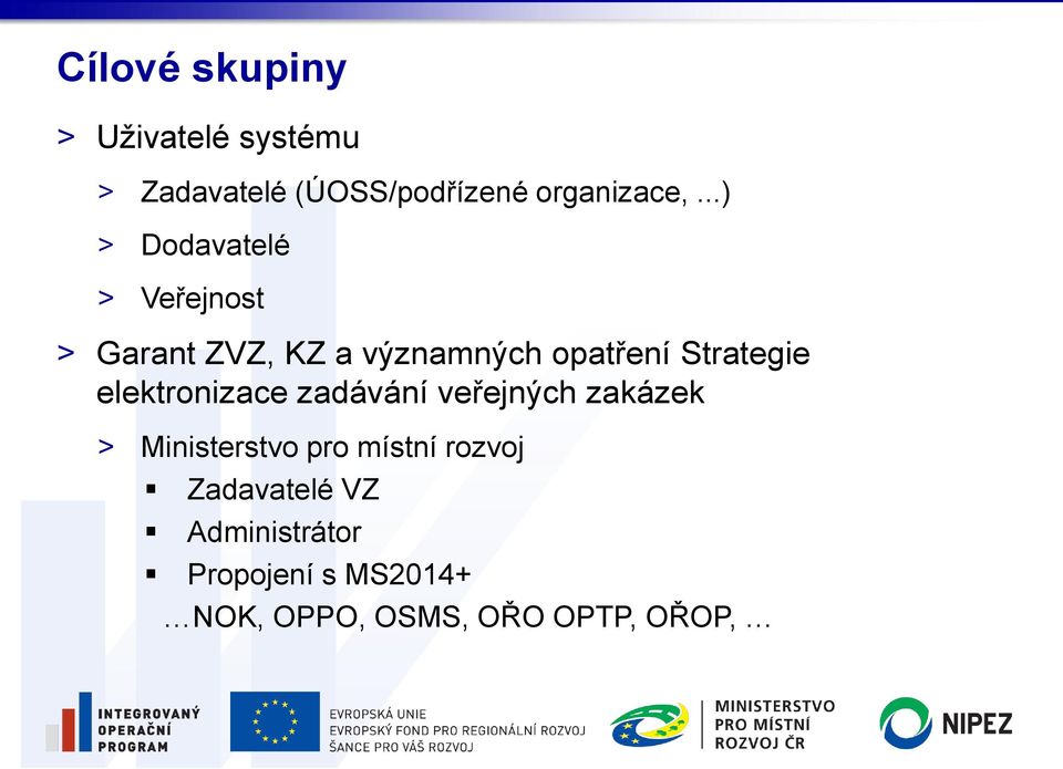 Strategie elektronizace zadávání veřejných zakázek > Ministerstvo pro místní