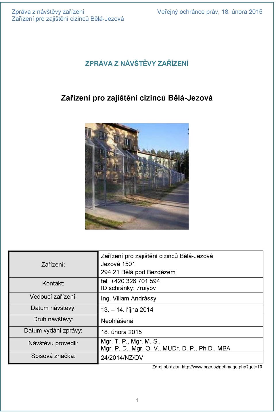října 2014 Druh návštěvy: Neohlášená Datum vydání zprávy: 18.