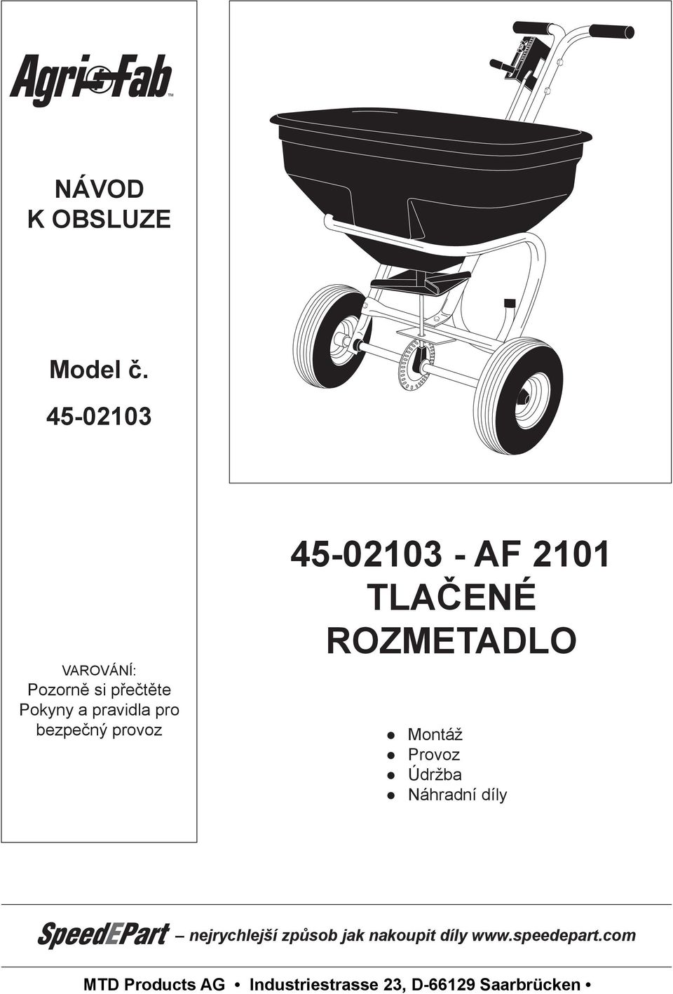 pro bezpečný provoz 45-02103 - AF 2101 TLAČENÉ ROZMETADLO