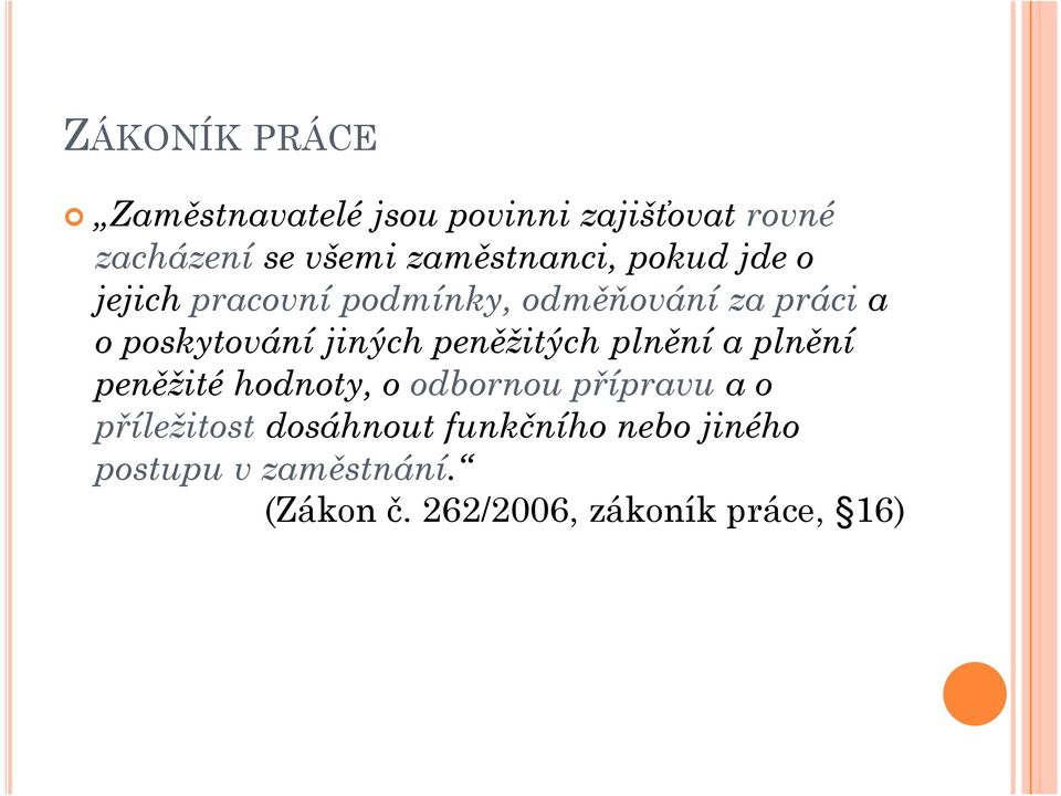 jiných peněžitých plnění a plnění peněžité hodnoty, o odbornou přípravu a o