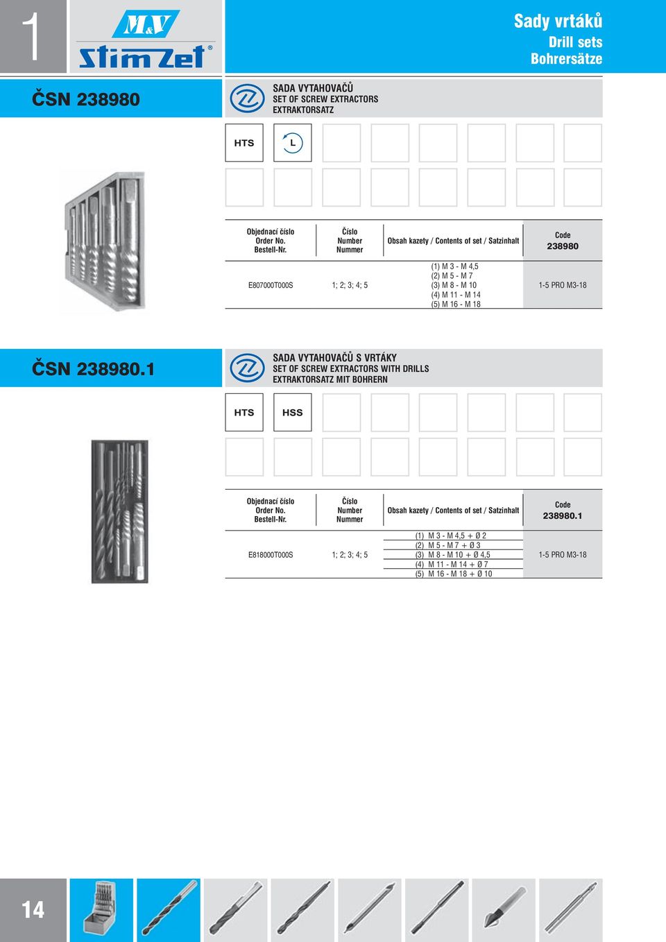 M 18 1-5 PRO M3-18 ČSN 238980.1 sada vytahovačů s vrtáky set of screw extractors with Dris extraktorsatz mit BohrerN objednací číso order No. Beste-Nr.