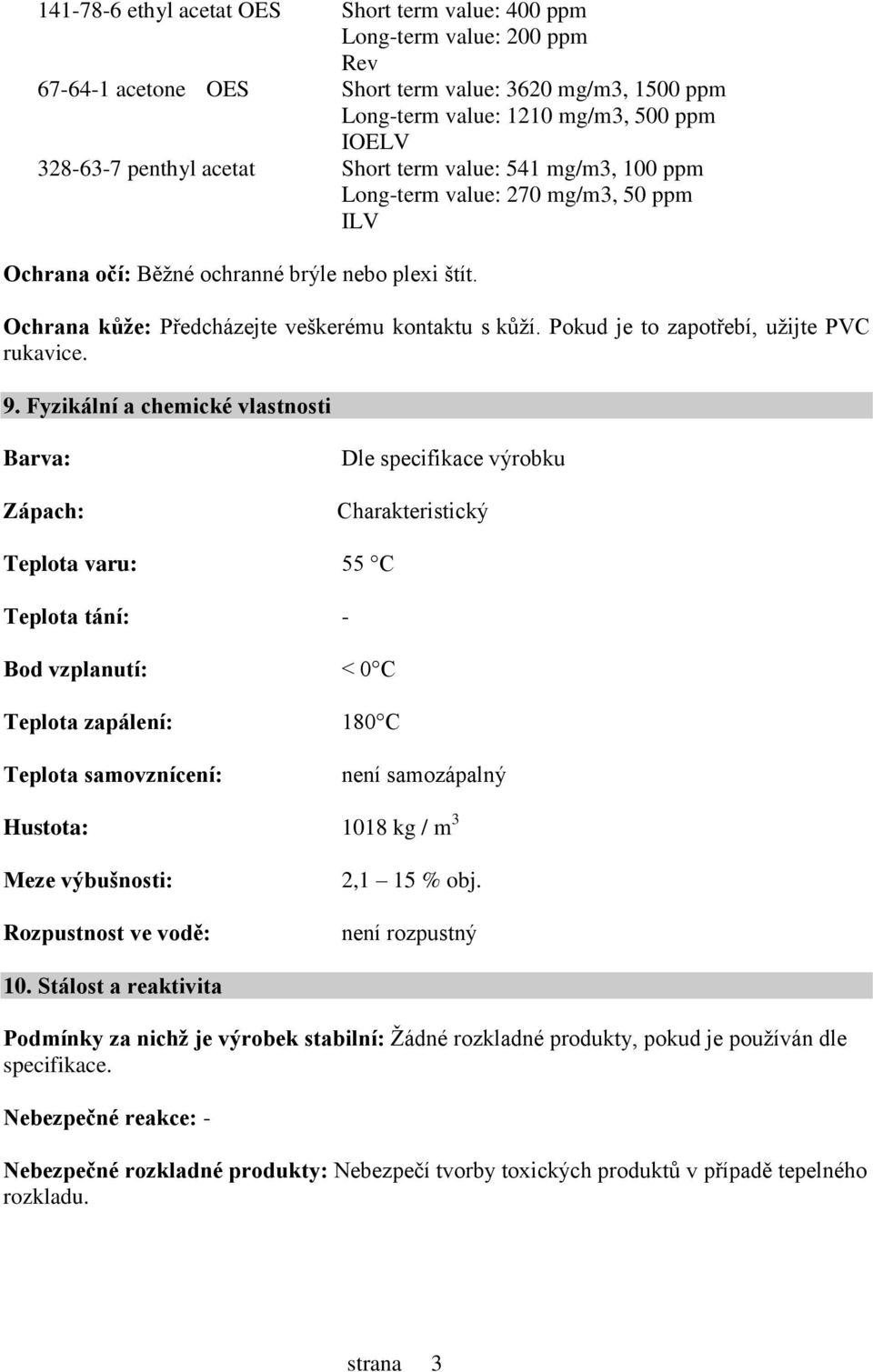 Pokud je to zapotřebí, užijte PVC rukavice. 9.