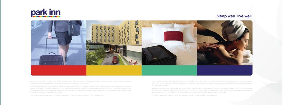 The contemporary style hotel Park Inn Ostrava provides 186 rooms and long-term suites, as well as a conference centre designed to provide flexible room sizes for large conference (450 m 2 ) or