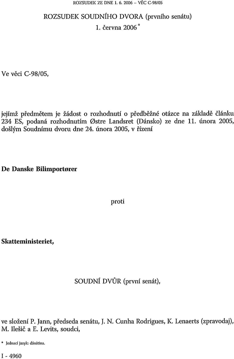 Østre Landsret (Dánsko) ze dne 11. února 2005, došlým Soudnímu dvoru dne 24.