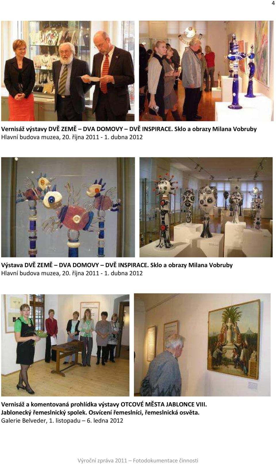 Sklo a obrazy Milana Vobruby Hlavní budova muzea, 20. října 2011-1.