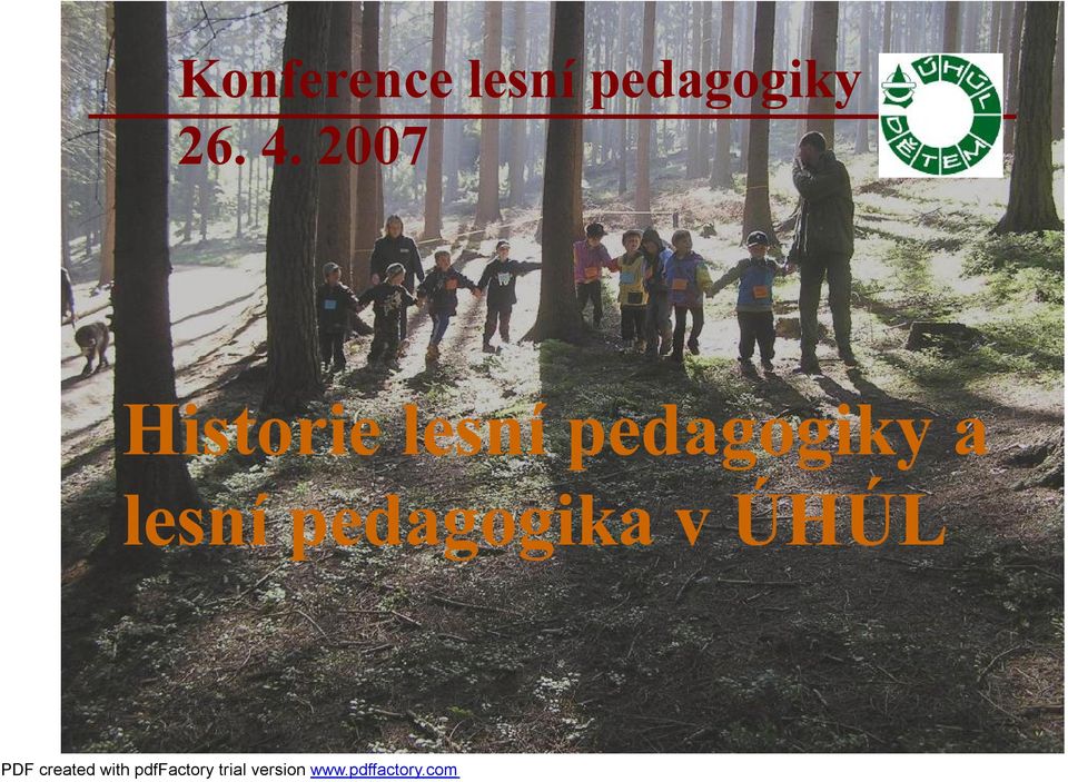 2007 Historie lesní